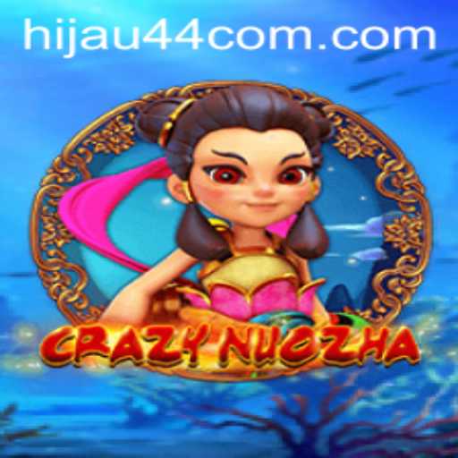 Exploring the Exciting World of CrazyNuoZha: Unveiling HIJAU44