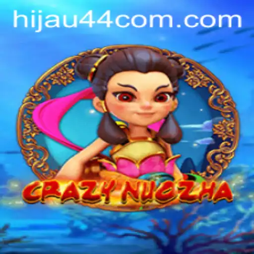 Exploring the Exciting World of CrazyNuoZha: Unveiling HIJAU44