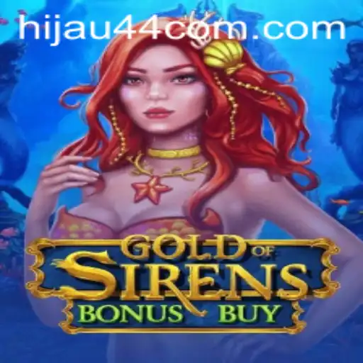 Exploring the Exciting World of GoldofSirensBonusBuy with HIJAU44